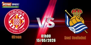 Nhận Định Girona Vs Real Sociedad 01h00 Ngày 15/5: Điểm Tựa Sân Nhà Cho Girona