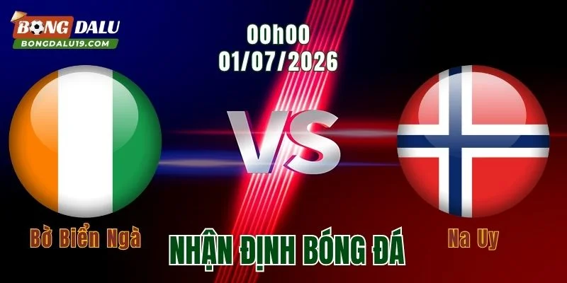 Nhận định Bờ Biển Ngà vs Na Uy, 00h00 ngày 1/7: Haaland lĩnh xướng tấm vé đi tiếp